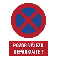 Značka Pozor výjezd - Neparkujte!